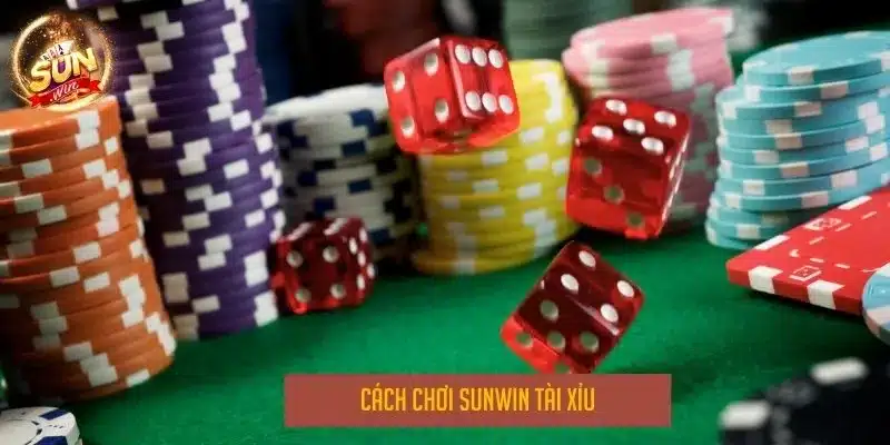 Cách chơi Sunwin tài xỉu