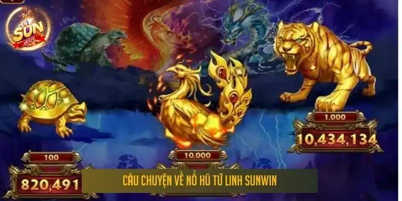 Câu chuyện về nổ hũ tứ linh Sunwin