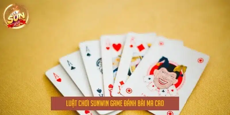 Luật chơi sunwin game đánh bài ma cao